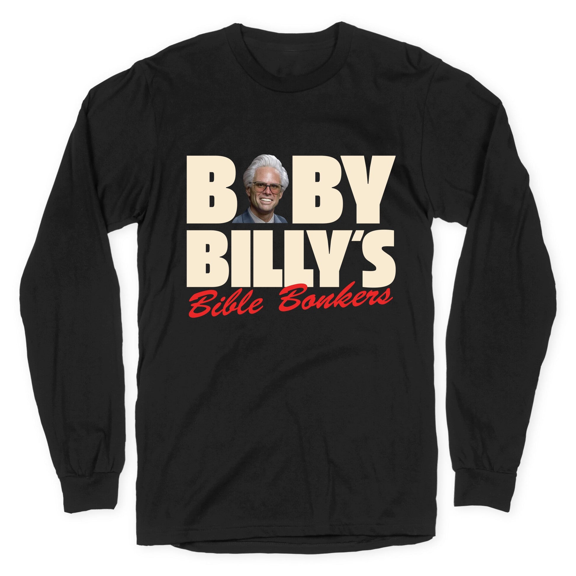 Baby Billys Bible Bonkers Longsleeve Tee