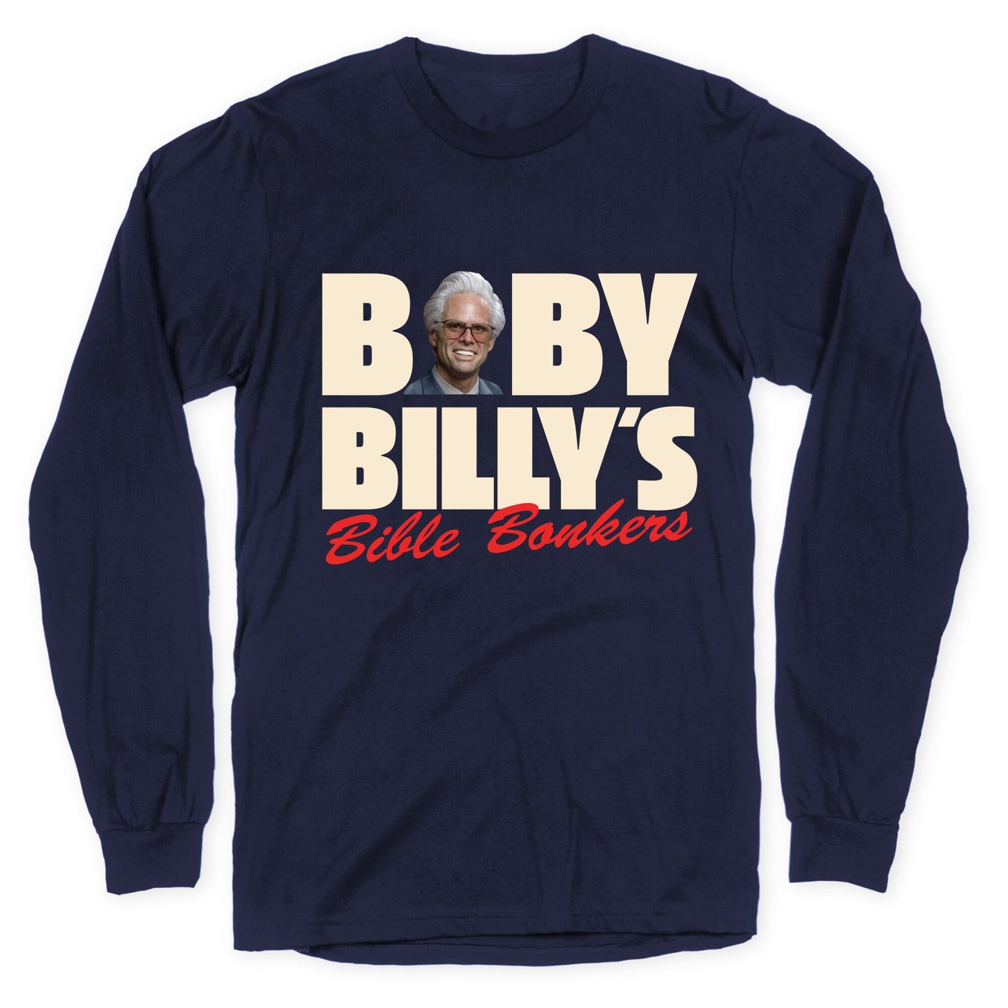 Baby Billys Bible Bonkers Longsleeve Tee
