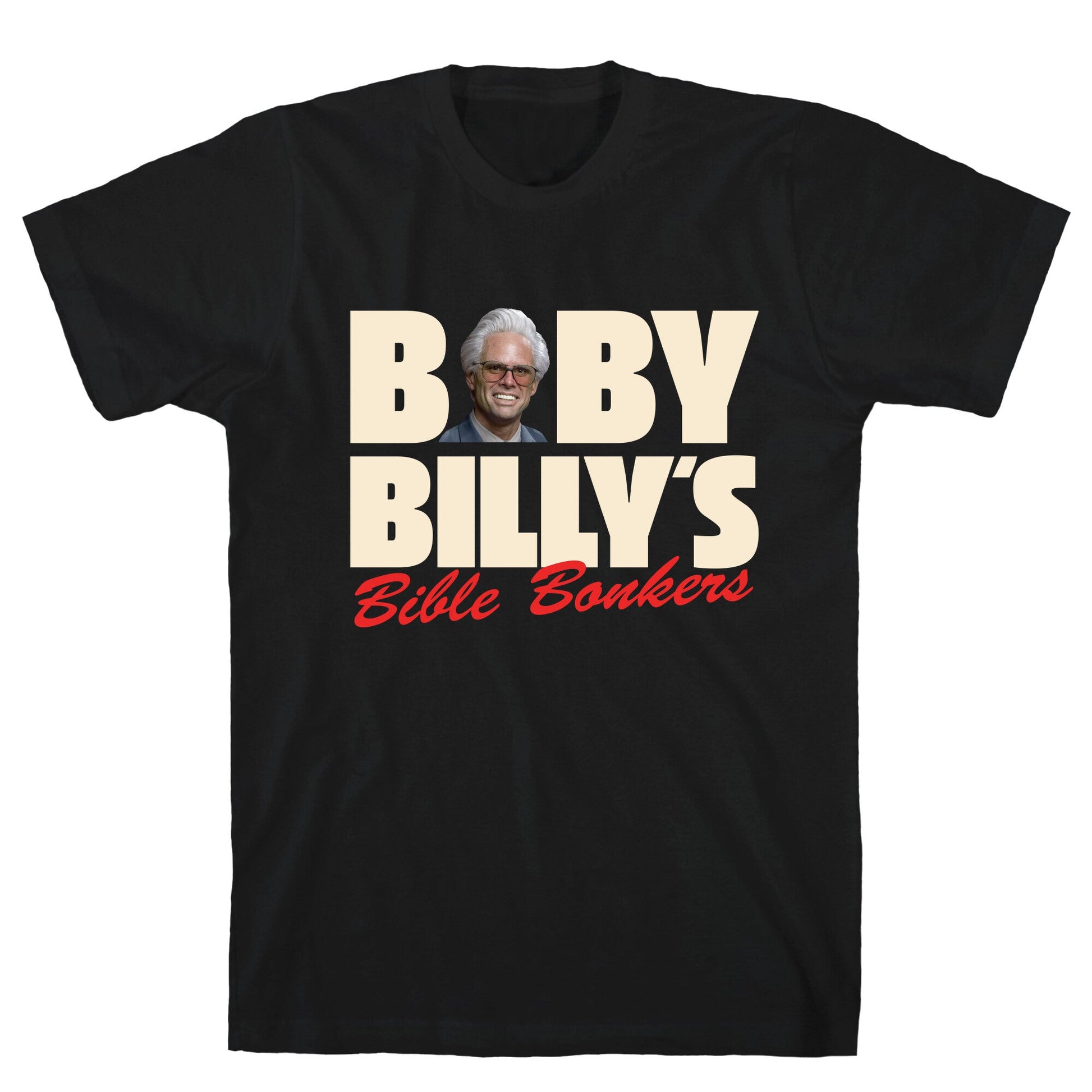 Baby Billys Bible Bonkers T-Shirt
