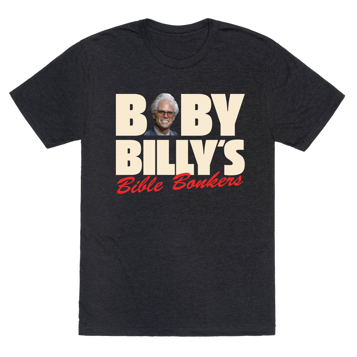 Baby Billys Bible Bonkers Unisex Triblend Tee