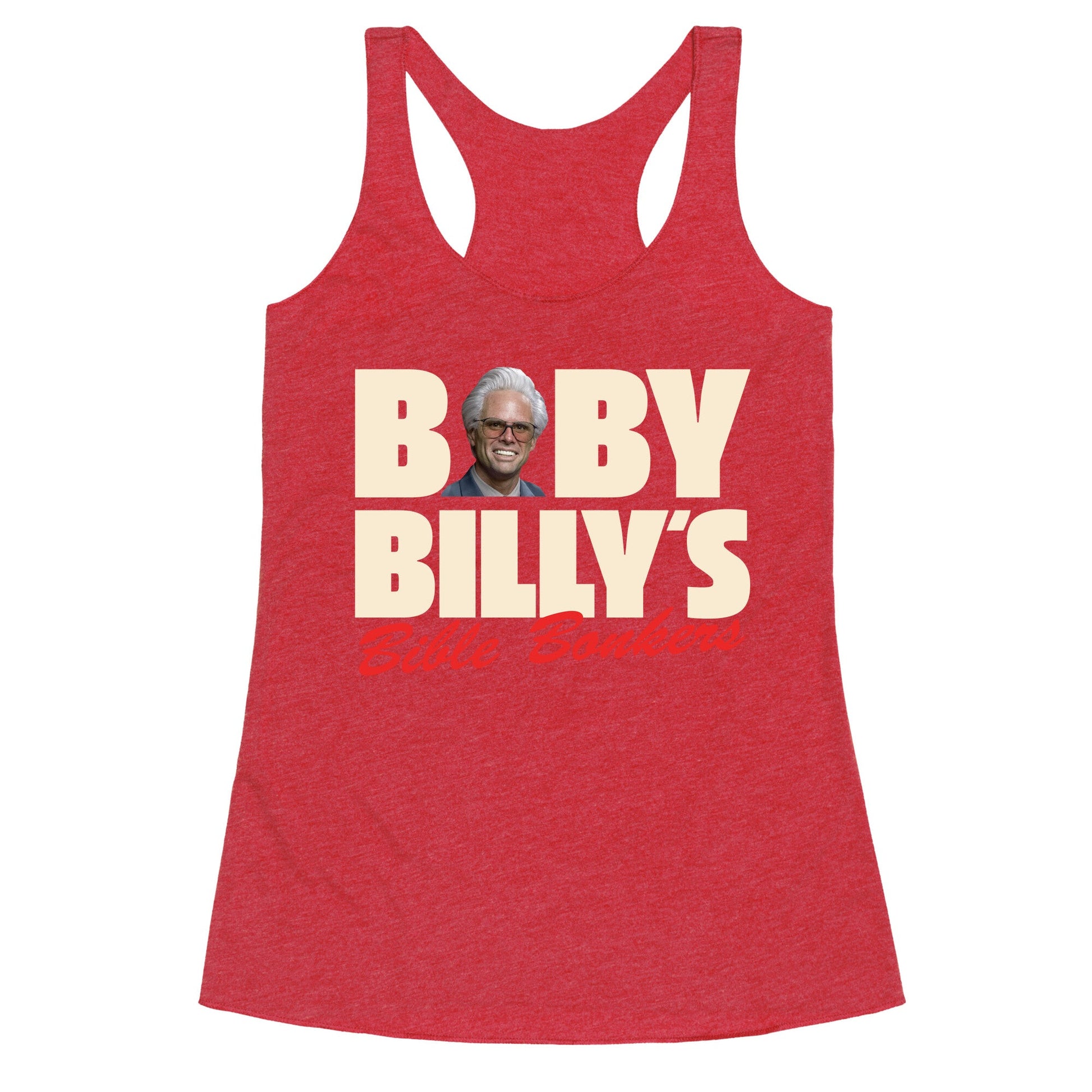 Baby Billys Bible Bonkers Racerback Tank