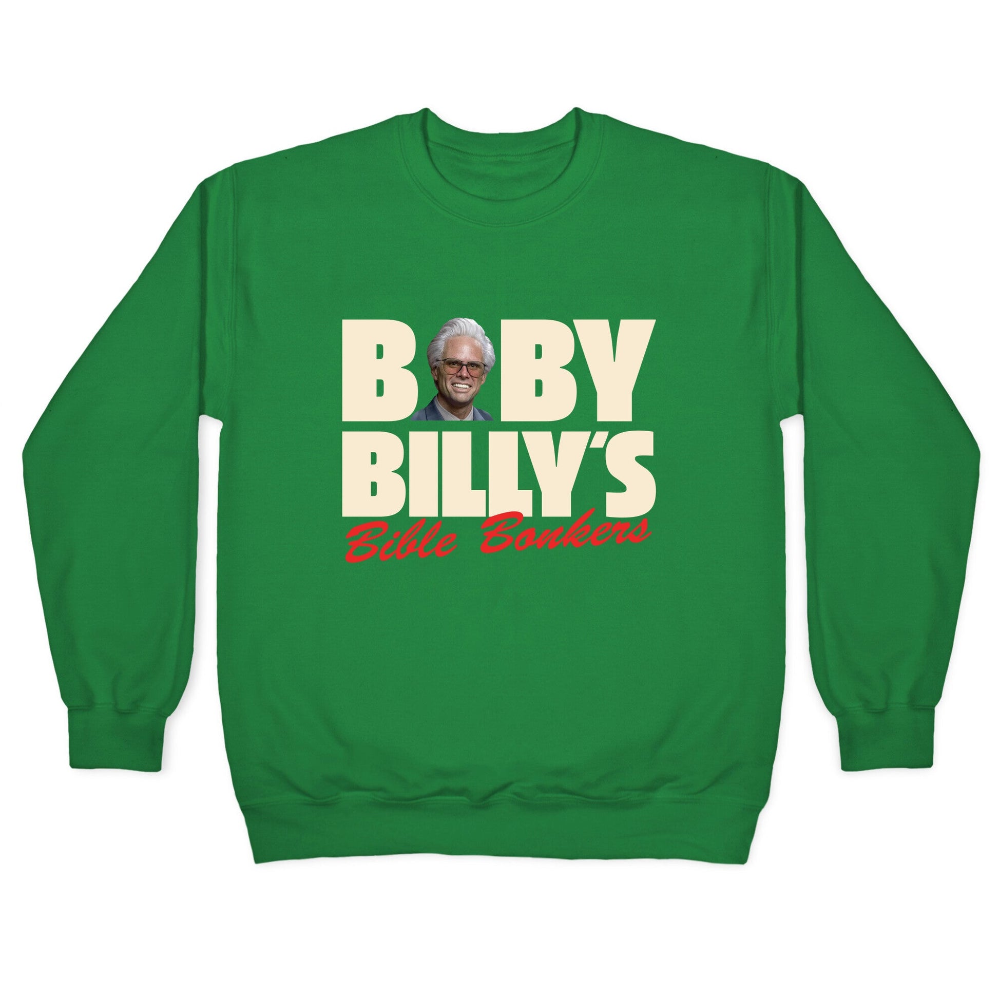 Baby Billys Bible Bonkers Crewneck Sweatshirt
