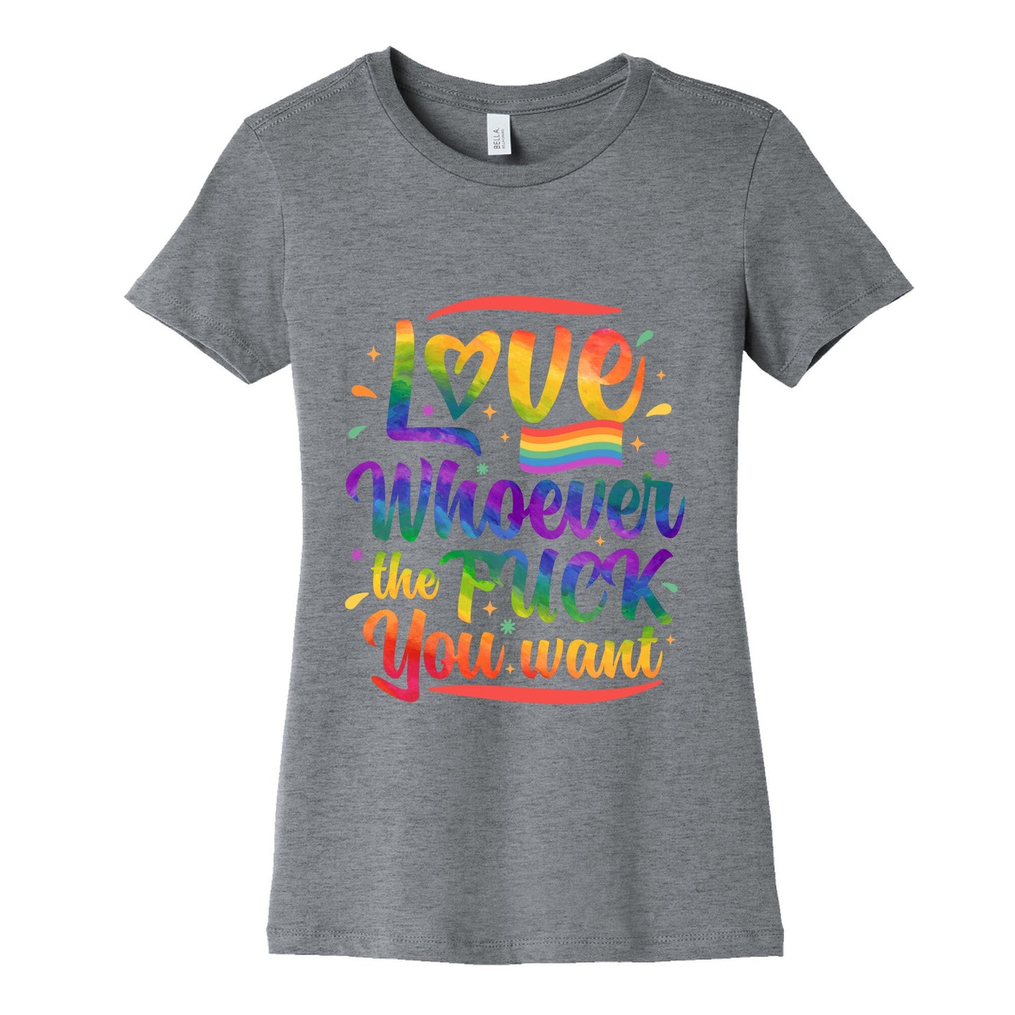 Love Whoever The F You Want Womens Cotton Tee