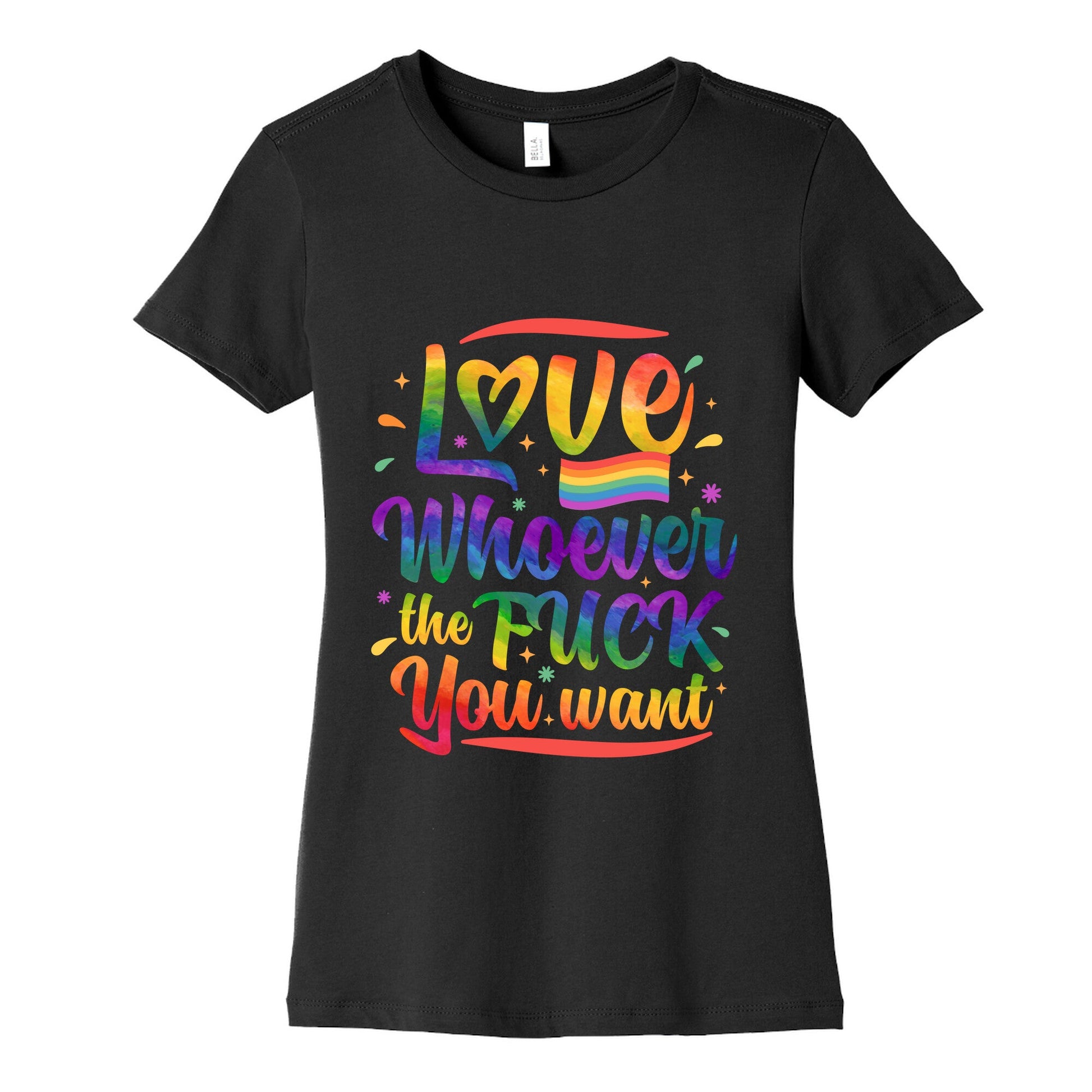 Love Whoever The F You Want Womens Cotton Tee