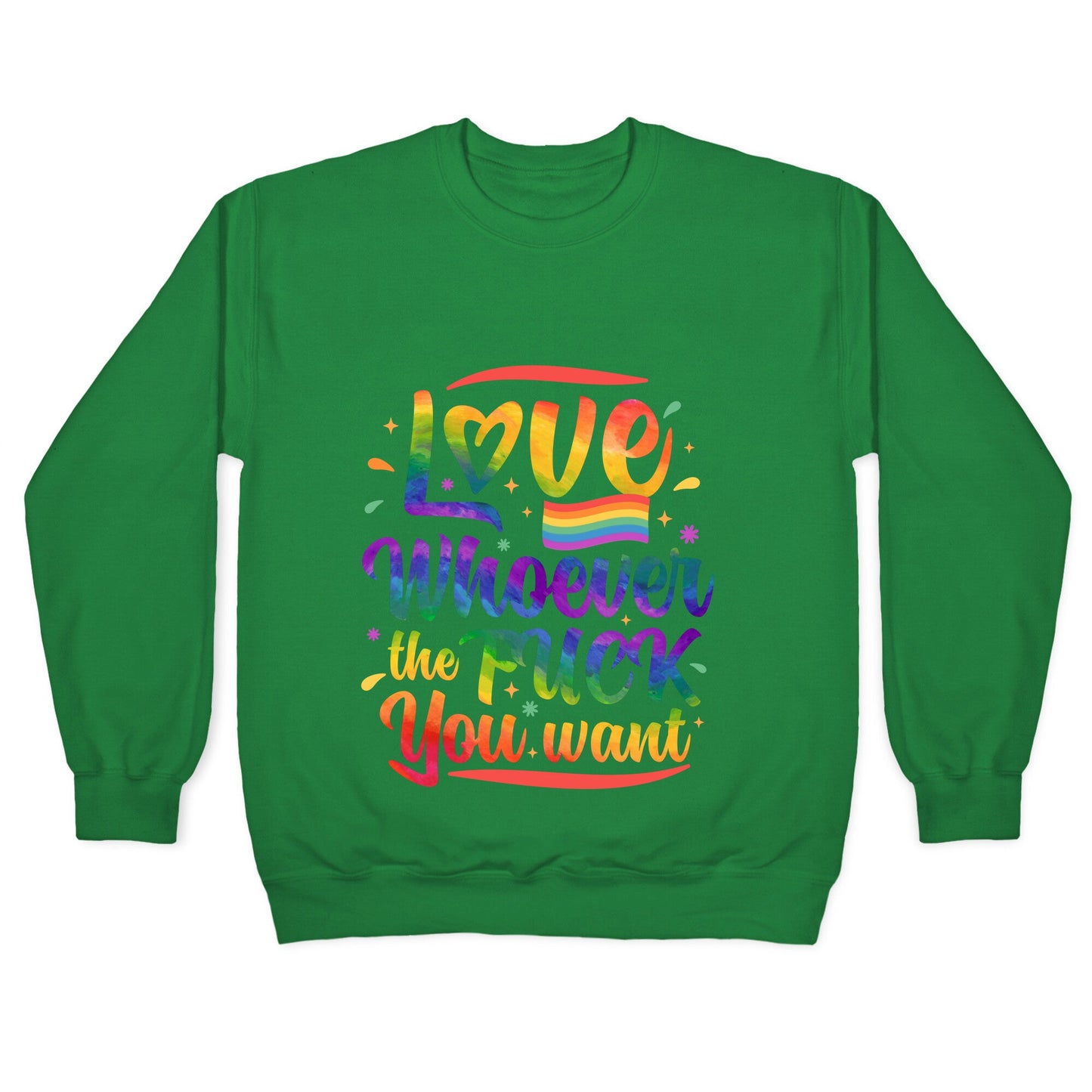 Love Whoever The F You Want Crewneck Sweatshirt