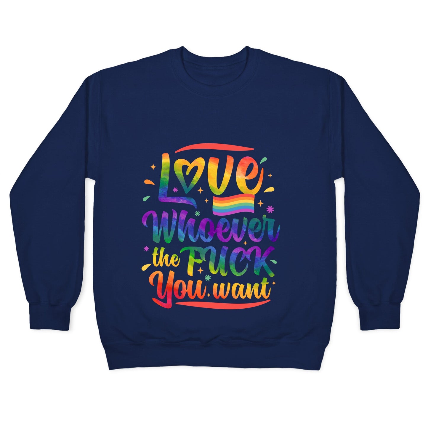 Love Whoever The F You Want Crewneck Sweatshirt