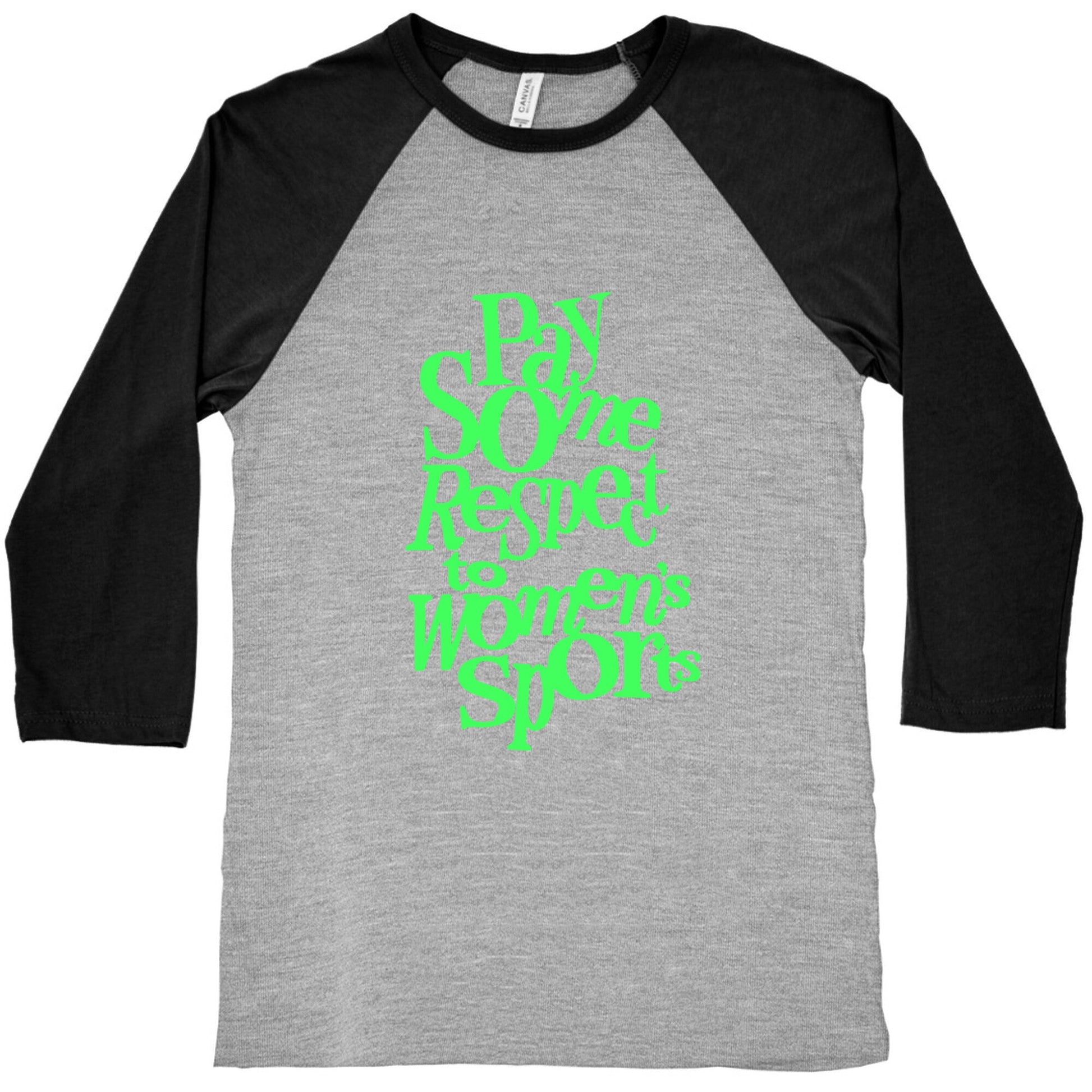 Pay Some Respect To Womens Sports Baseball Tee