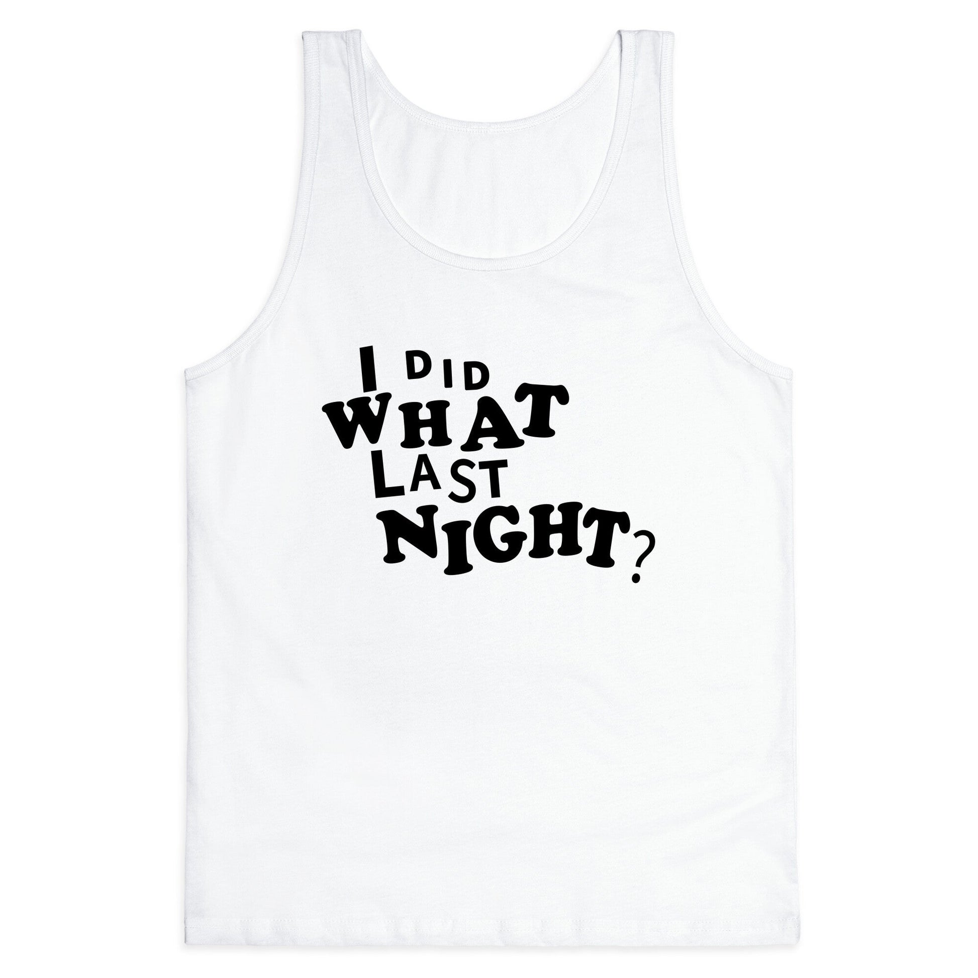 I Did What Last Night Tank Top