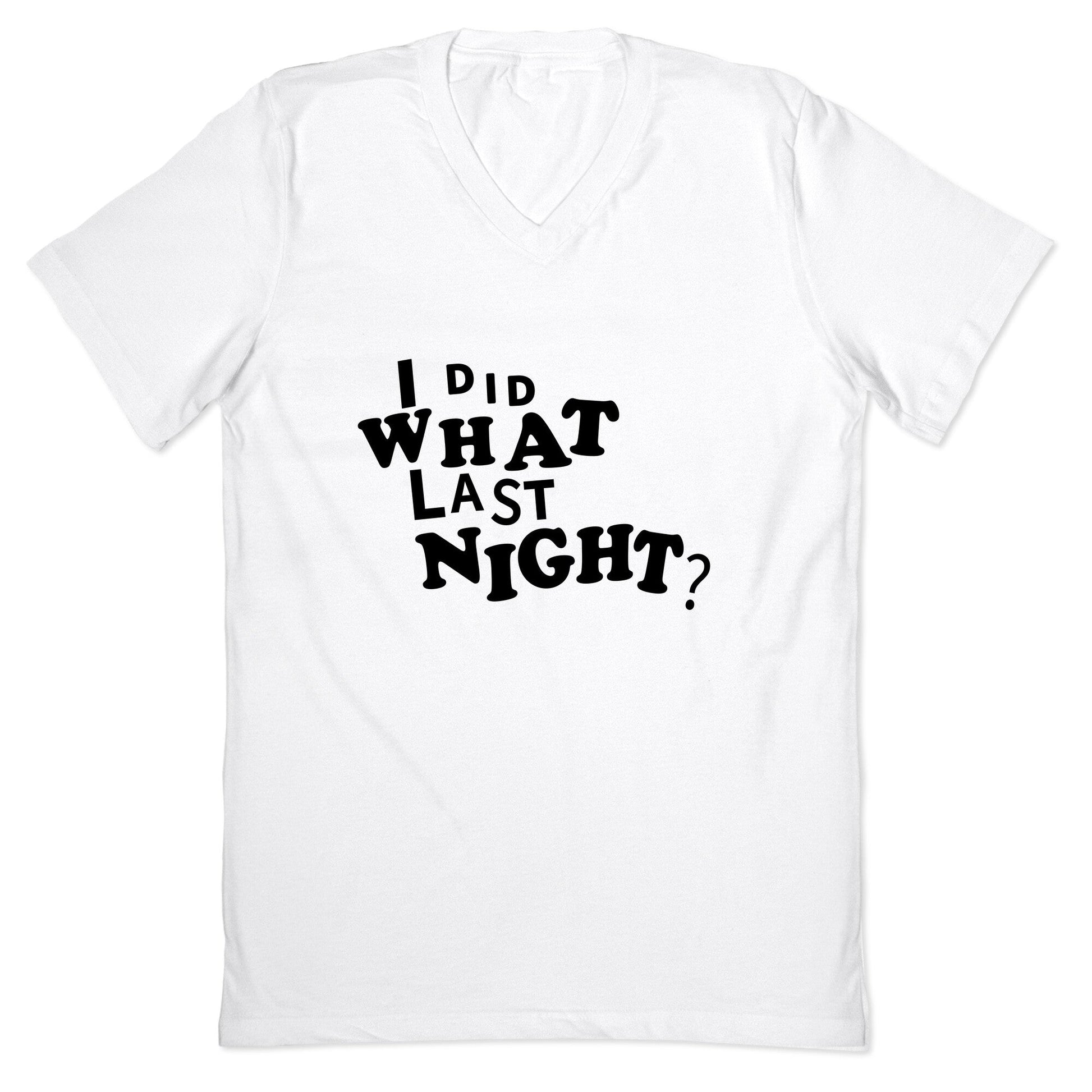 I Did What Last Night V-Neck
