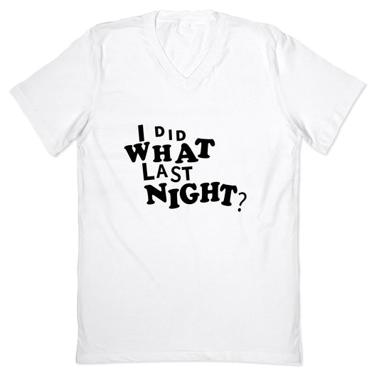 I Did What Last Night V-Neck