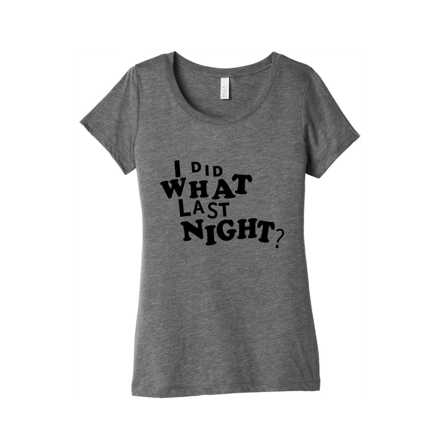 I Did What Last Night Womens Triblend Tee