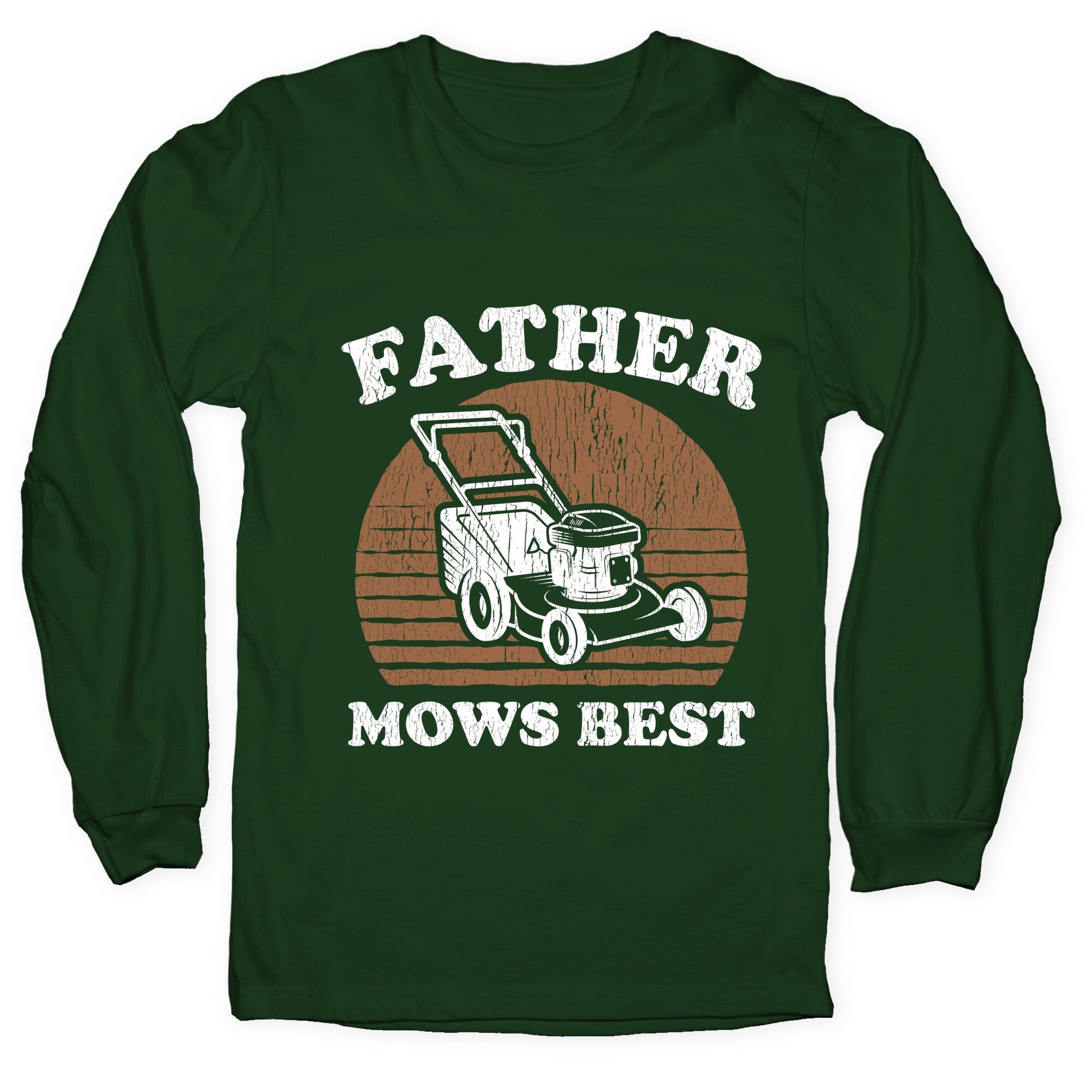 Father Mows Best Fathers Day Longsleeve Tee