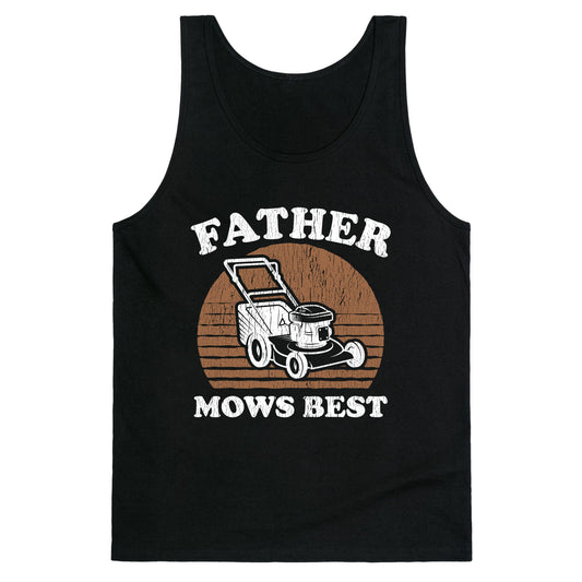 Father Mows Best Fathers Day Tank Top