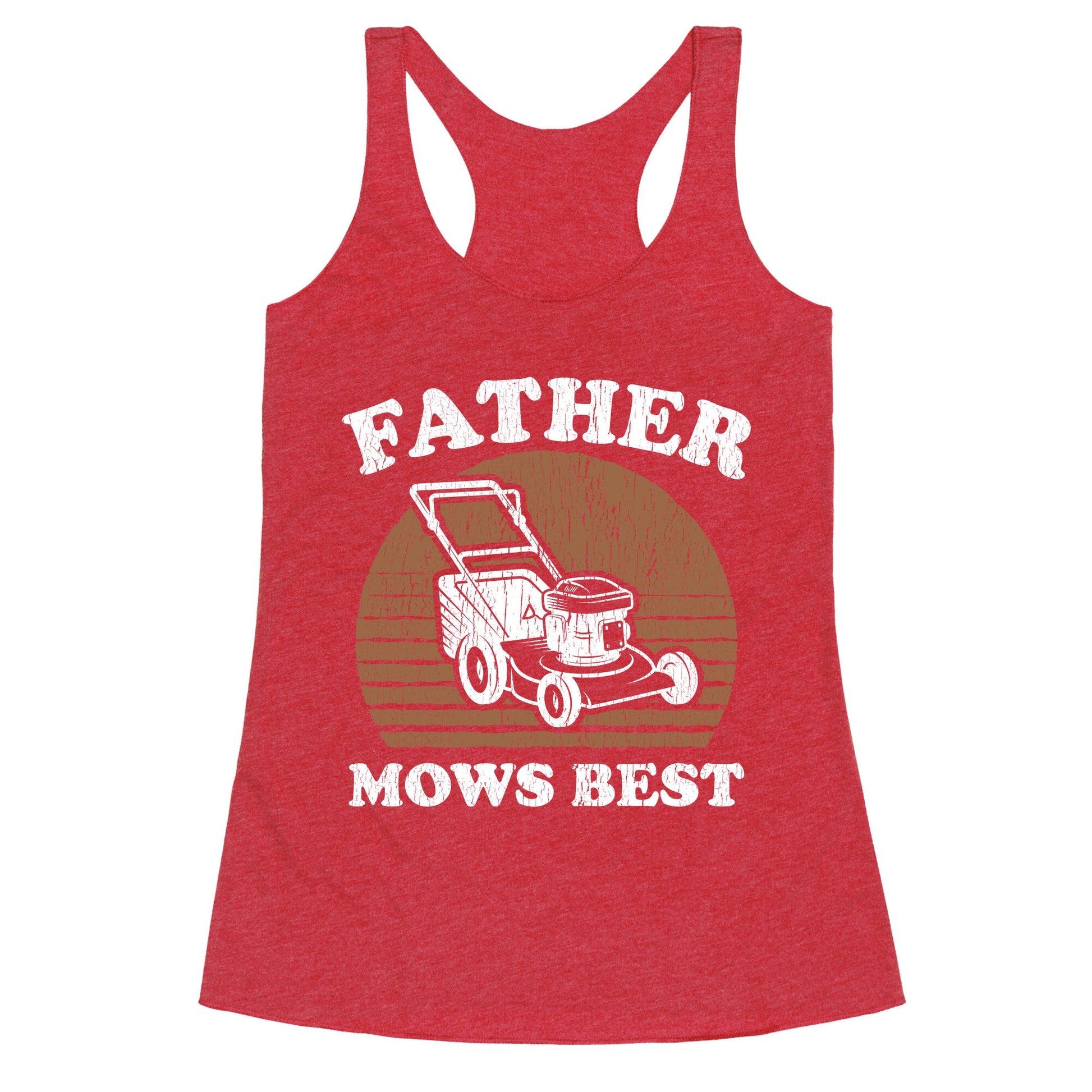 Father Mows Best Fathers Day Racerback Tank