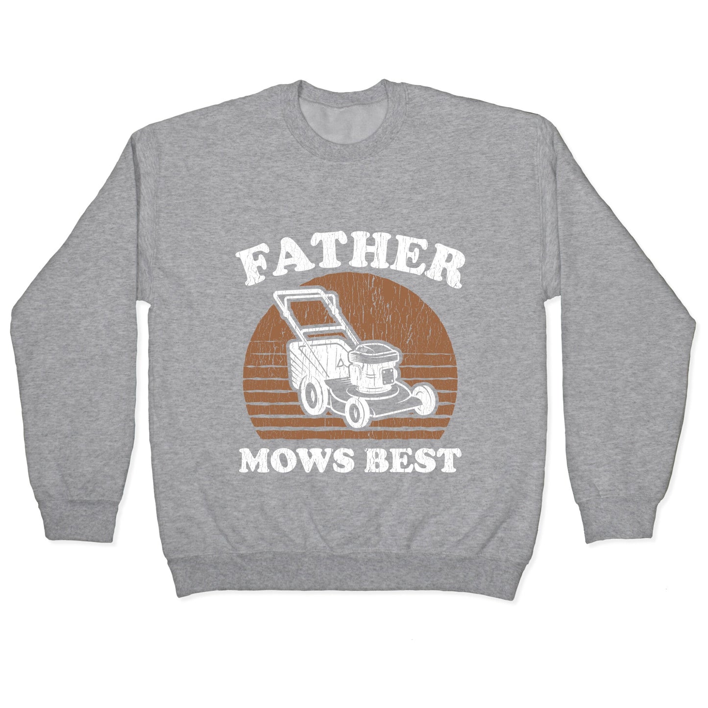 Father Mows Best Fathers Day Crewneck Sweatshirt