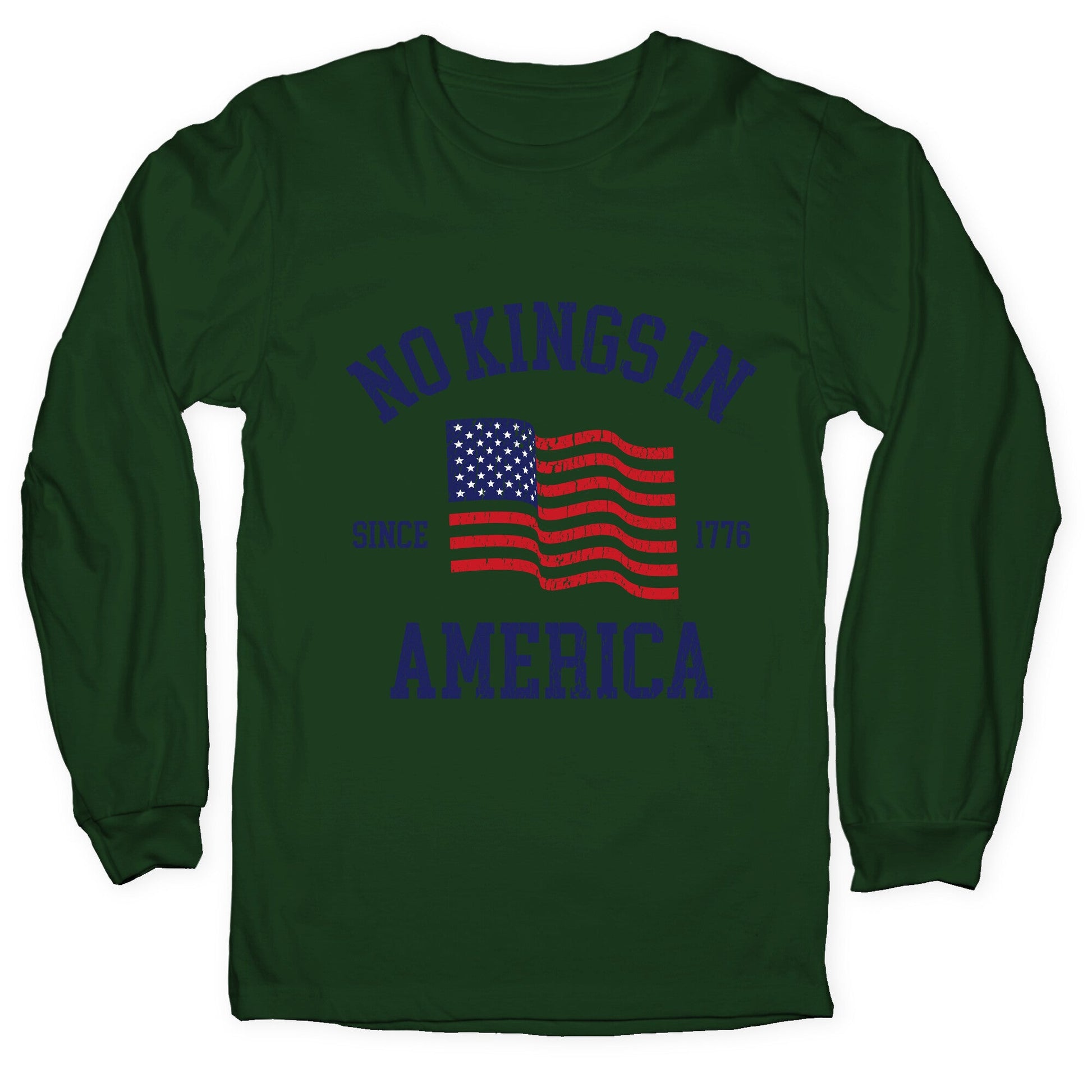 No Kings In America Since 1776 Longsleeve Tee