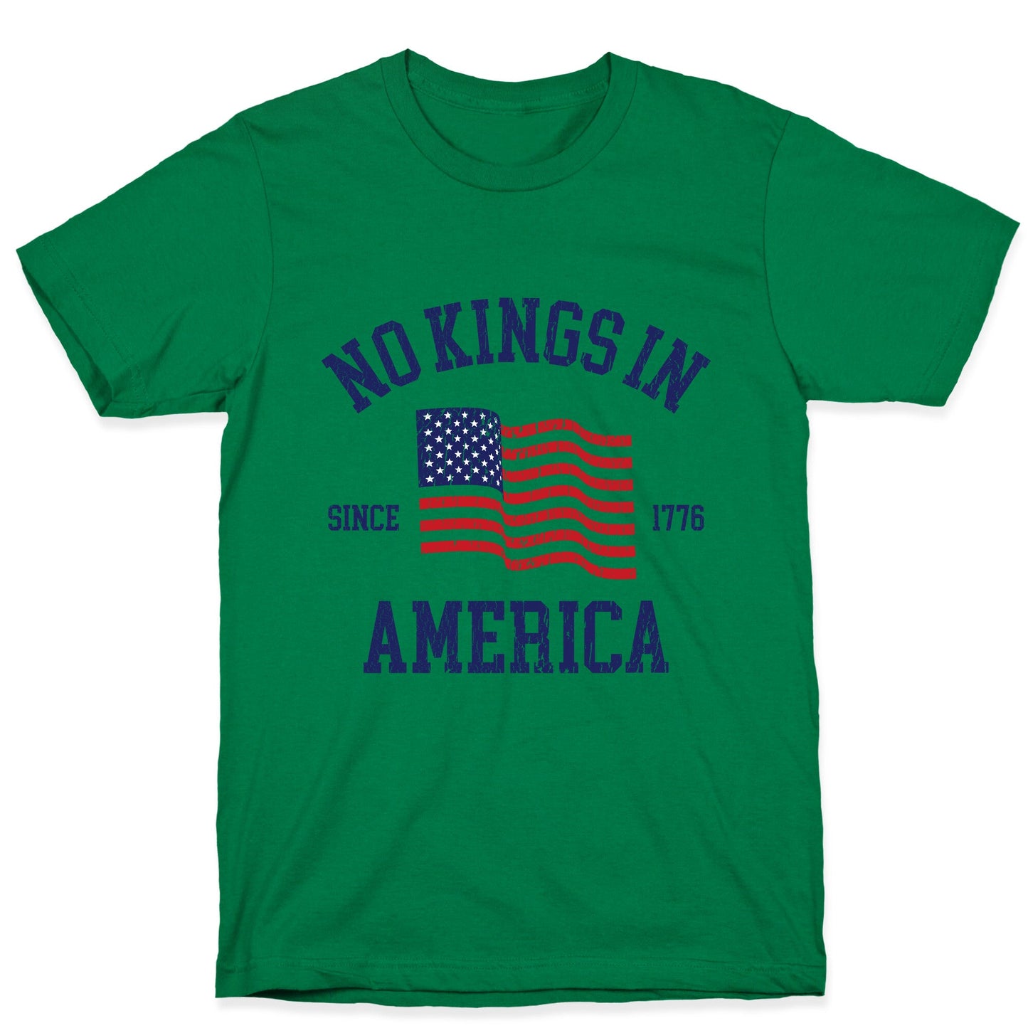 No Kings In America Since 1776 T-Shirt