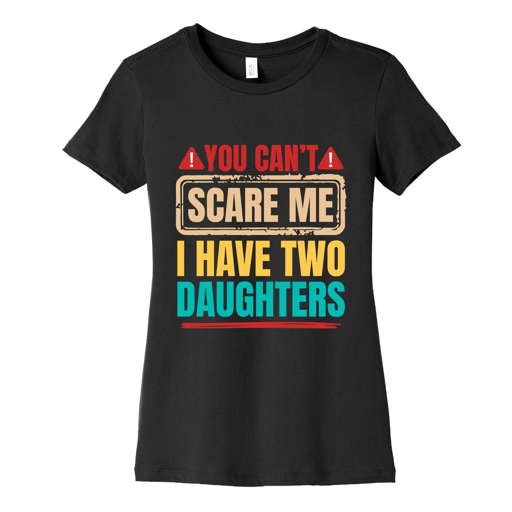 I Have Two Daughters Funny Dad Womens Cotton Tee