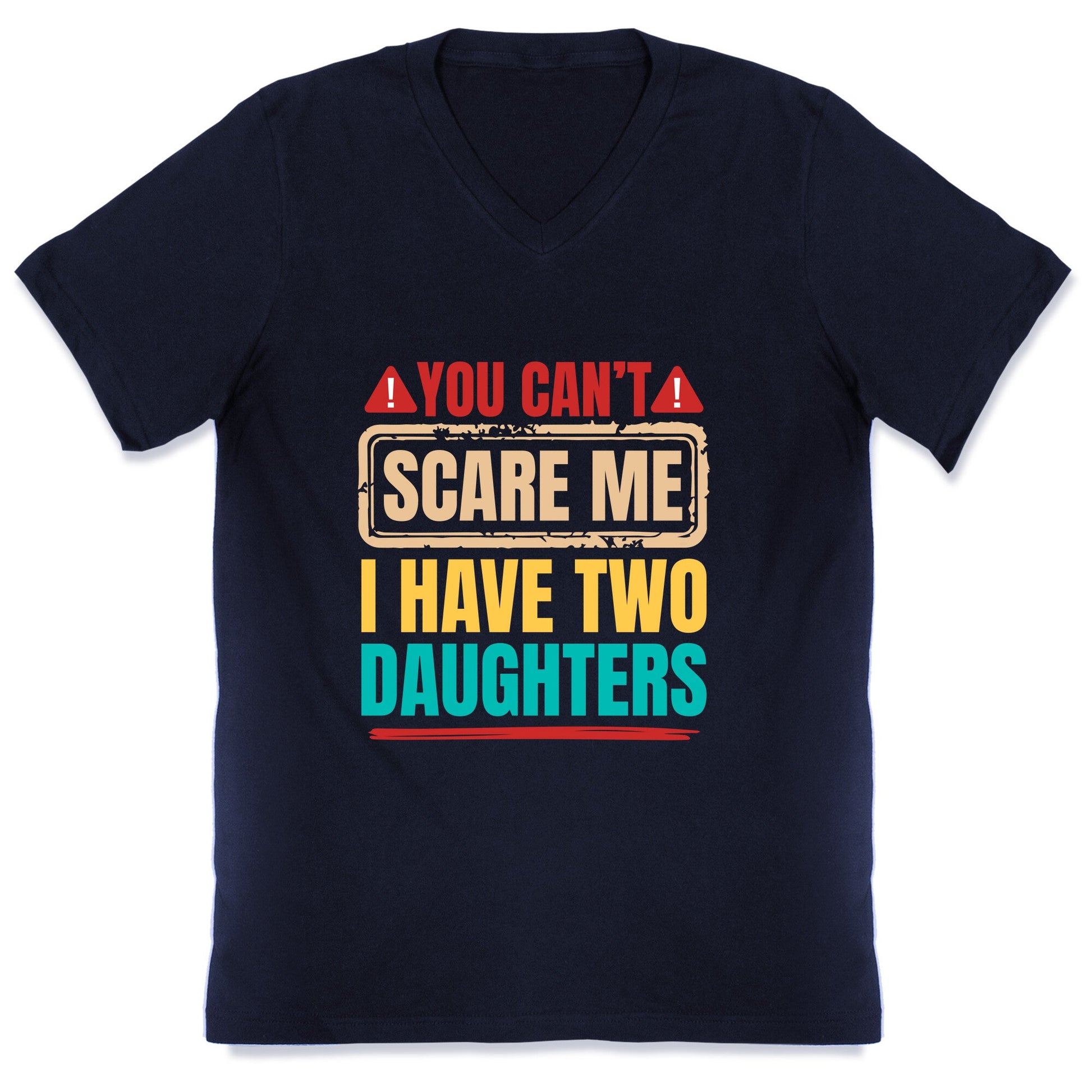 I Have Two Daughters Funny Dad V-Neck