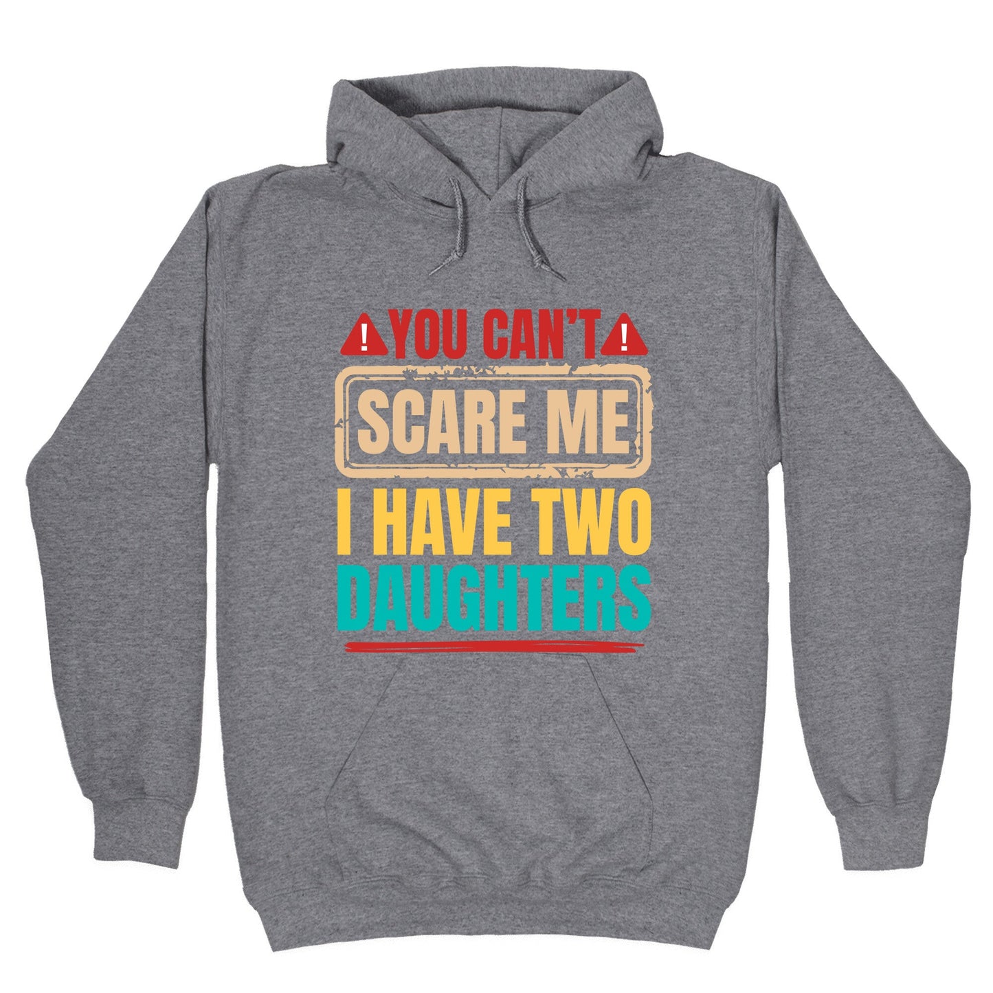 I Have Two Daughters Funny Dad Hoodie