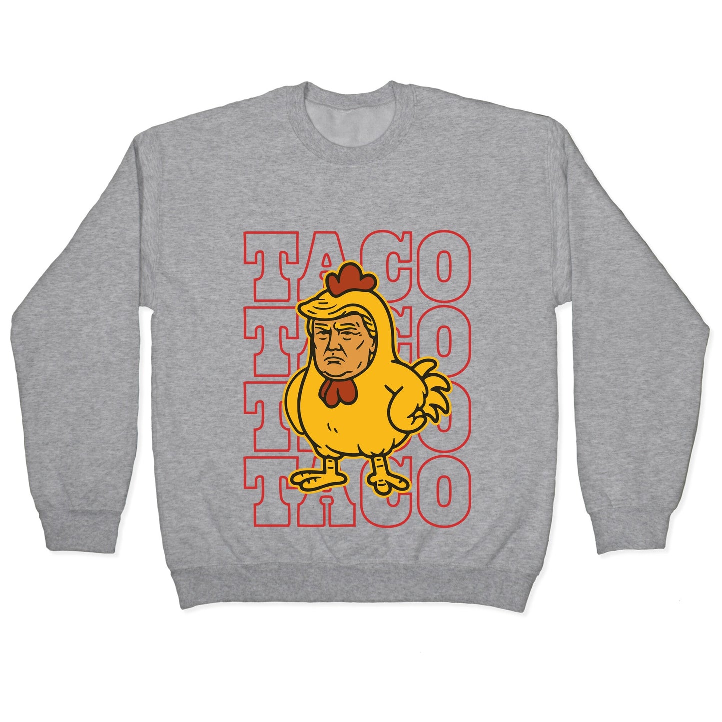 Taco Trump Crewneck Sweatshirt