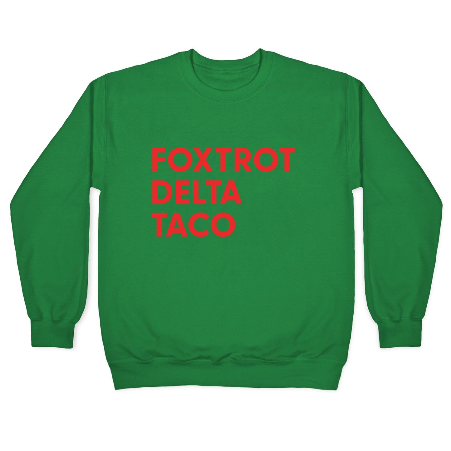 Foxtrot Delta Taco Trump Crewneck Sweatshirt