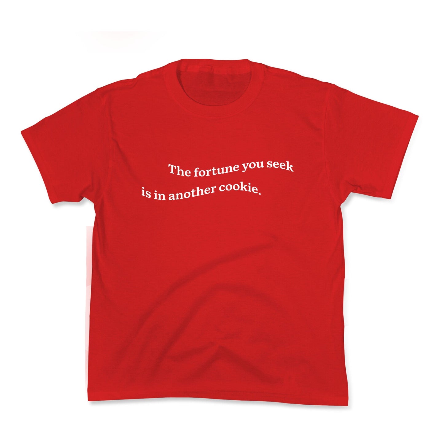 The Fortune You Seek is in Another Cookie Kids Tee