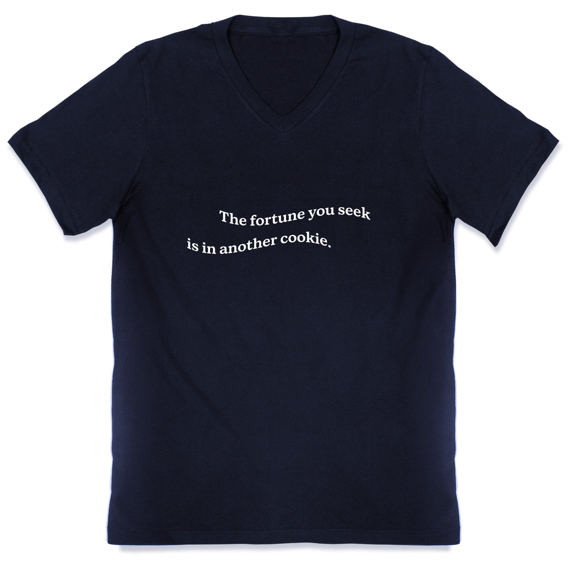 The Fortune You Seek is in Another Cookie V-Neck