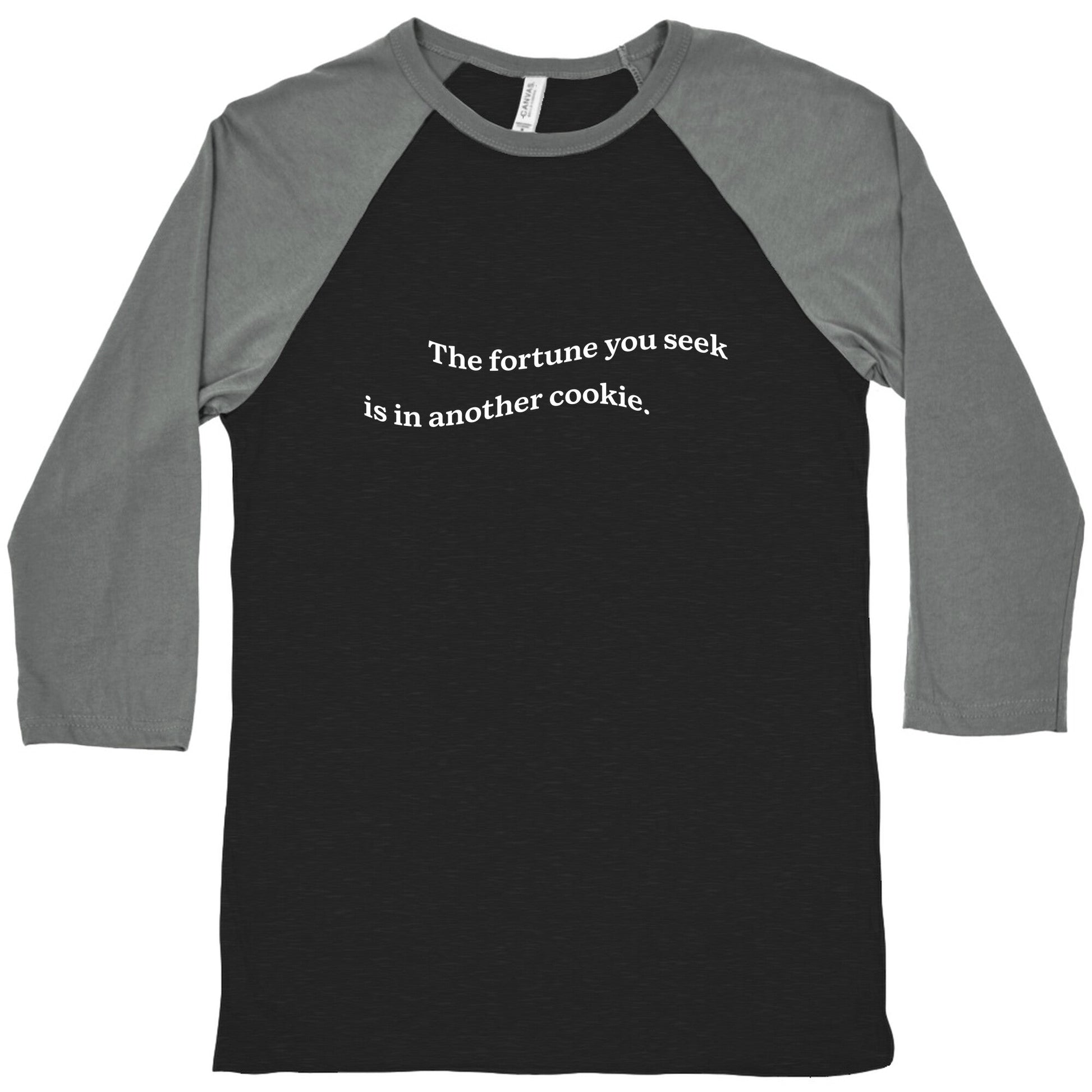 The Fortune You Seek is in Another Cookie Baseball Tee