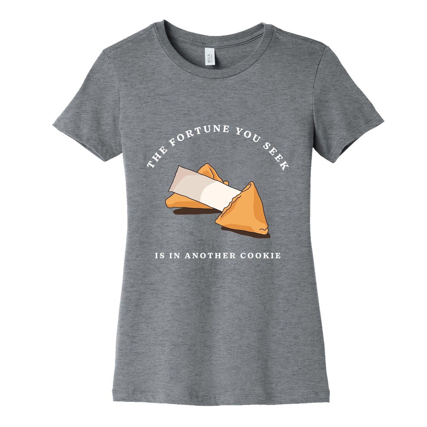 The Fortune You Seek Cookie Womens Cotton Tee