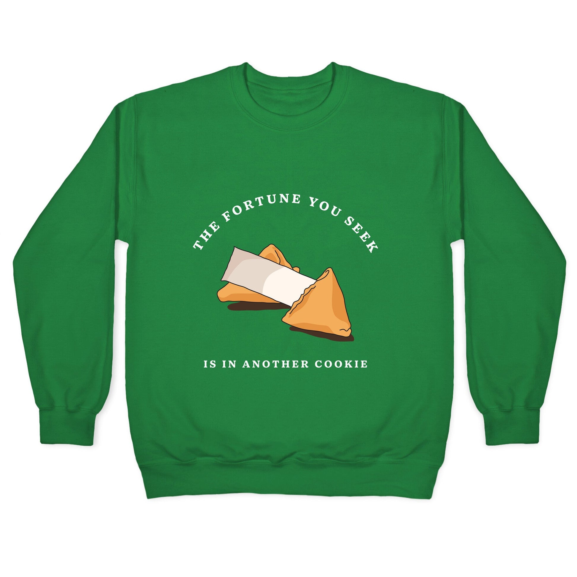 The Fortune You Seek Cookie Crewneck Sweatshirt