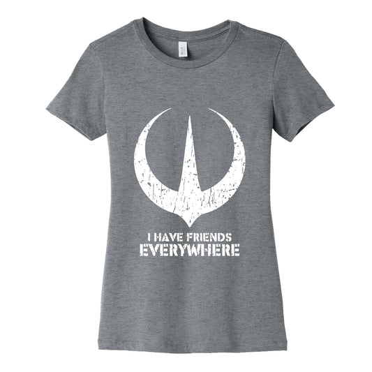 I Have Friends Everywhere Womens Cotton Tee