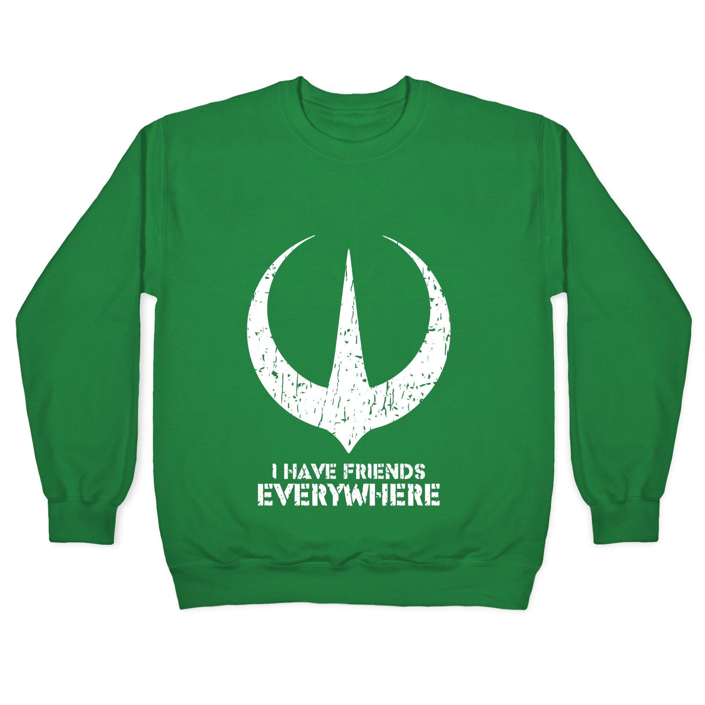 I Have Friends Everywhere Crewneck Sweatshirt