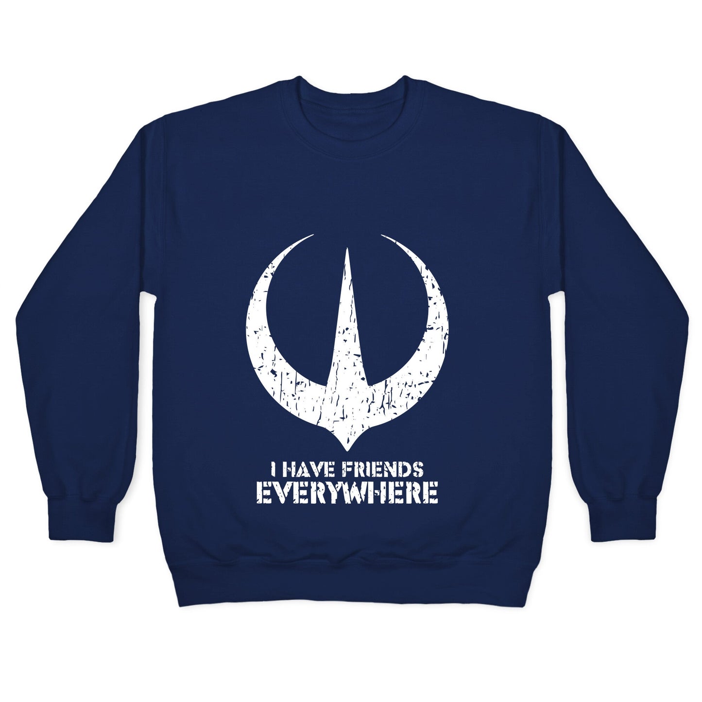 I Have Friends Everywhere Crewneck Sweatshirt