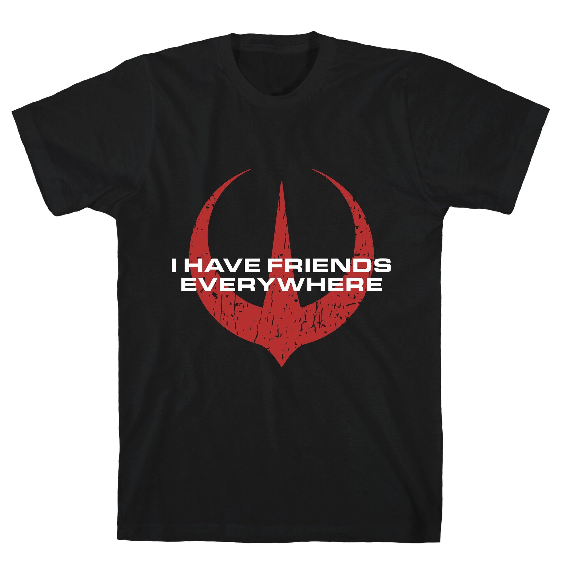 I Have Friends Everywhere Red T-Shirt