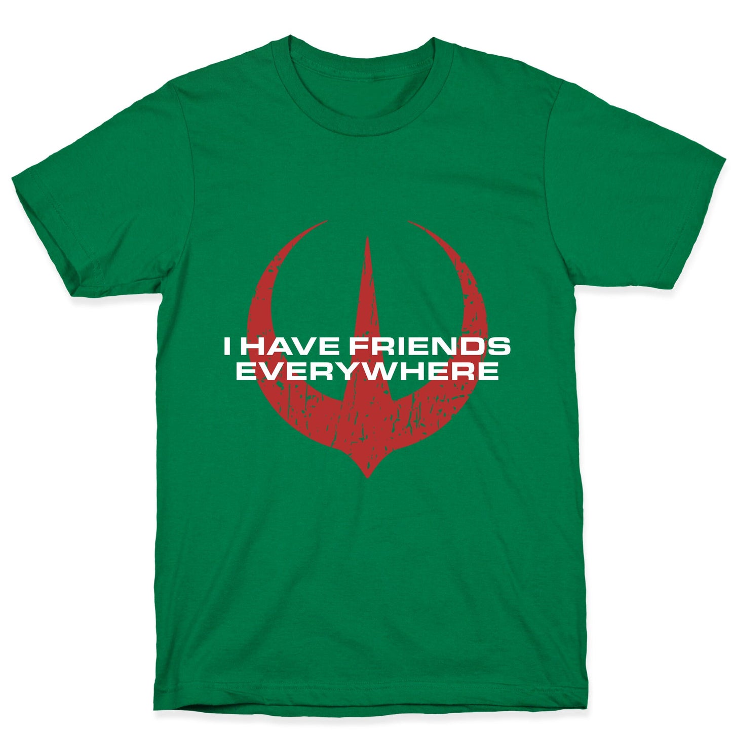 I Have Friends Everywhere Red T-Shirt
