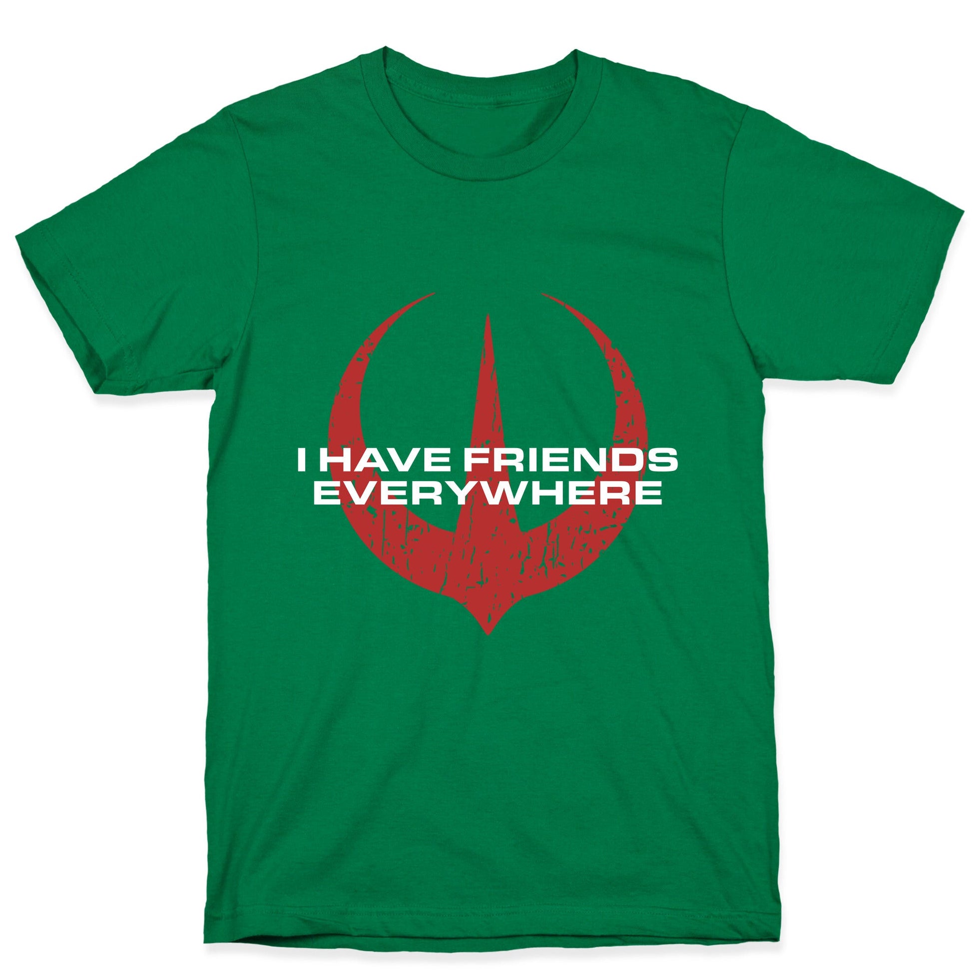 I Have Friends Everywhere Red T-Shirt