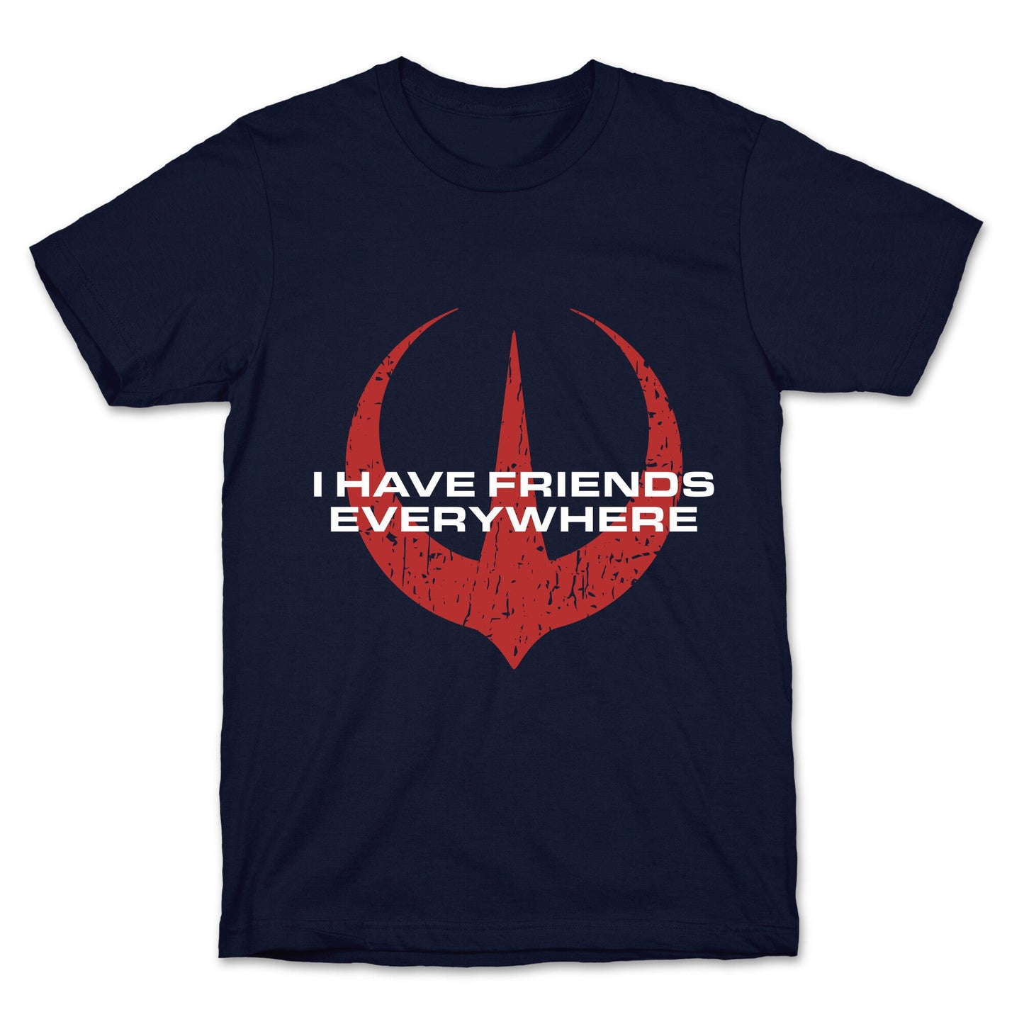 I Have Friends Everywhere Red T-Shirt