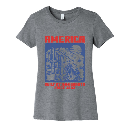 America Built By Immigrants July 4th Womens Cotton Tee