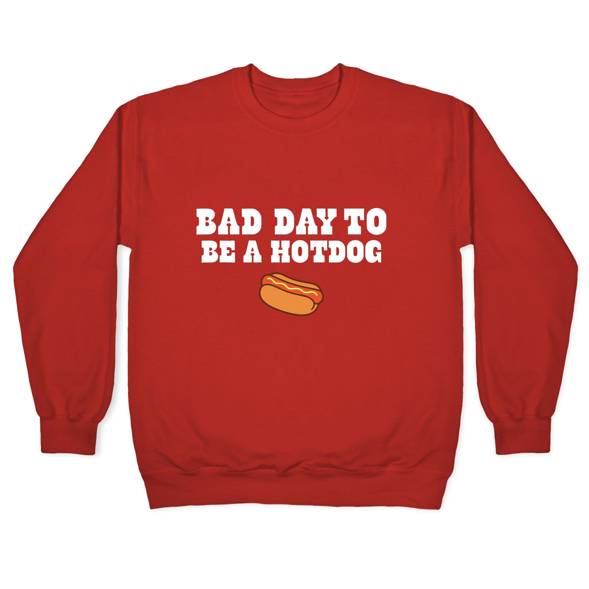 Bad Day to Be a Hot Dog Crewneck Sweatshirt