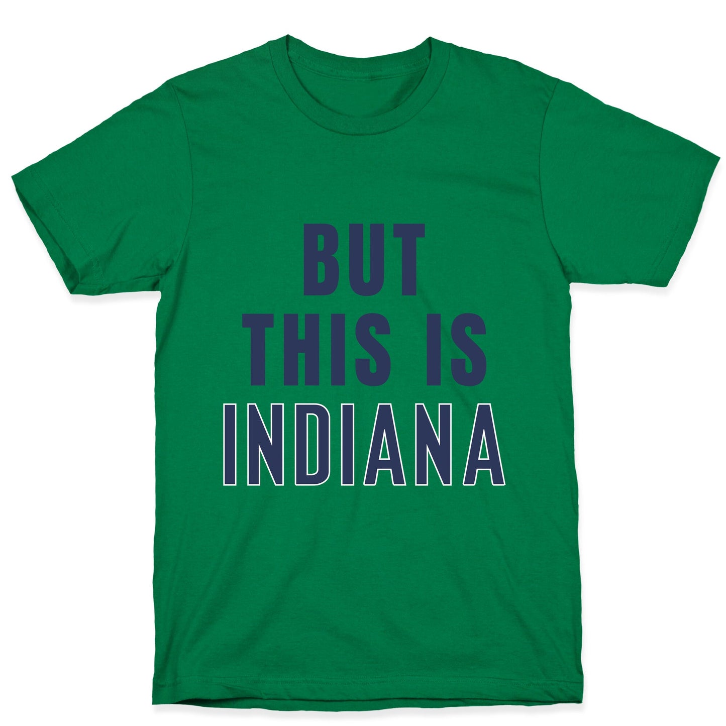 But This is Indiana T-Shirt