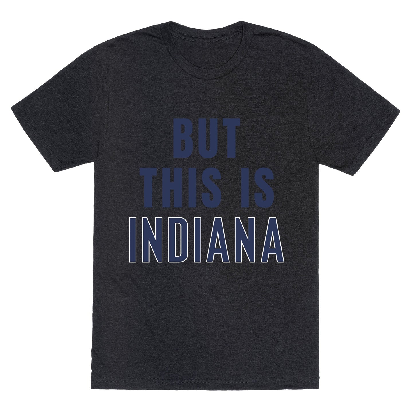 But This is Indiana Unisex Triblend Tee
