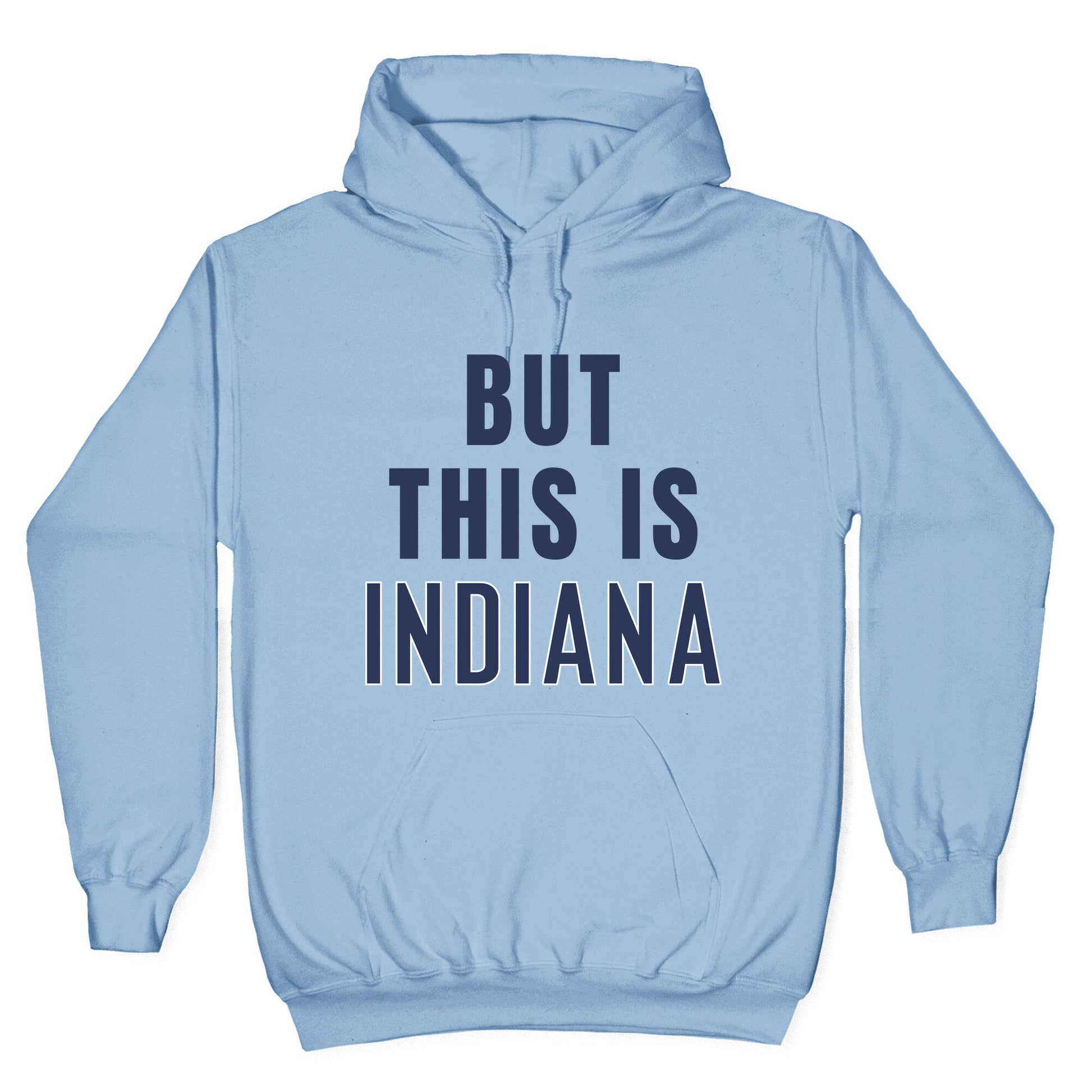 But This is Indiana Hoodie