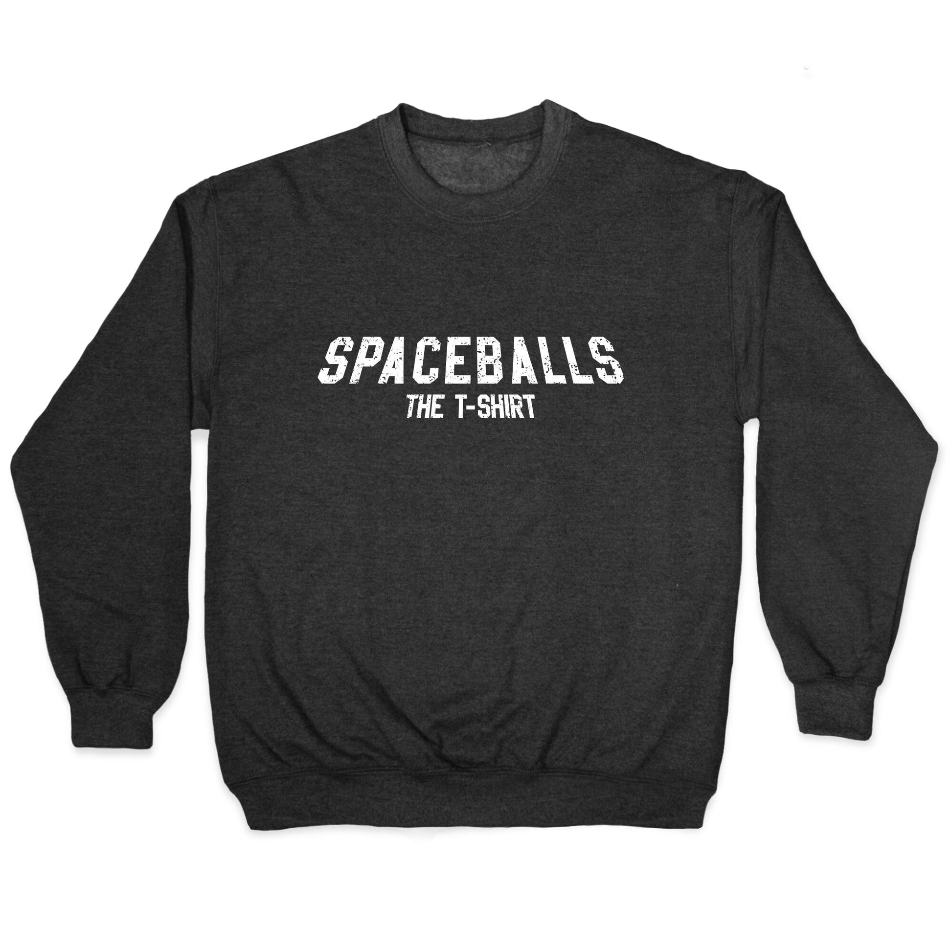 Spaceballs The T Shirt Crewneck Sweatshirt