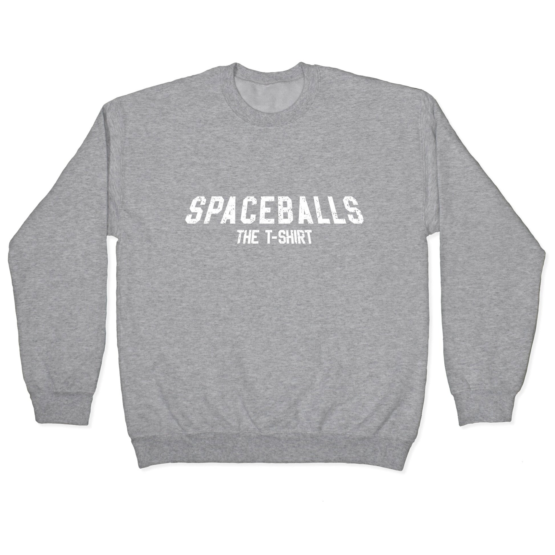 Spaceballs The T Shirt Crewneck Sweatshirt
