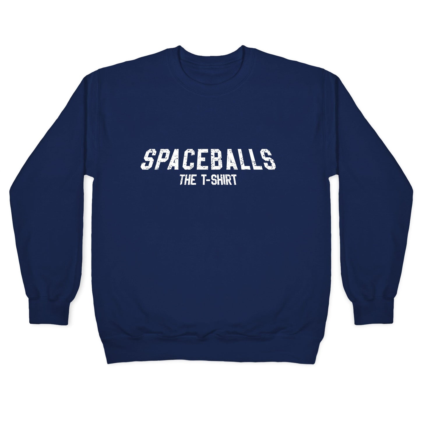 Spaceballs The T Shirt Crewneck Sweatshirt