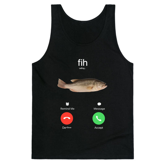 Fih Calling Me Tank Top