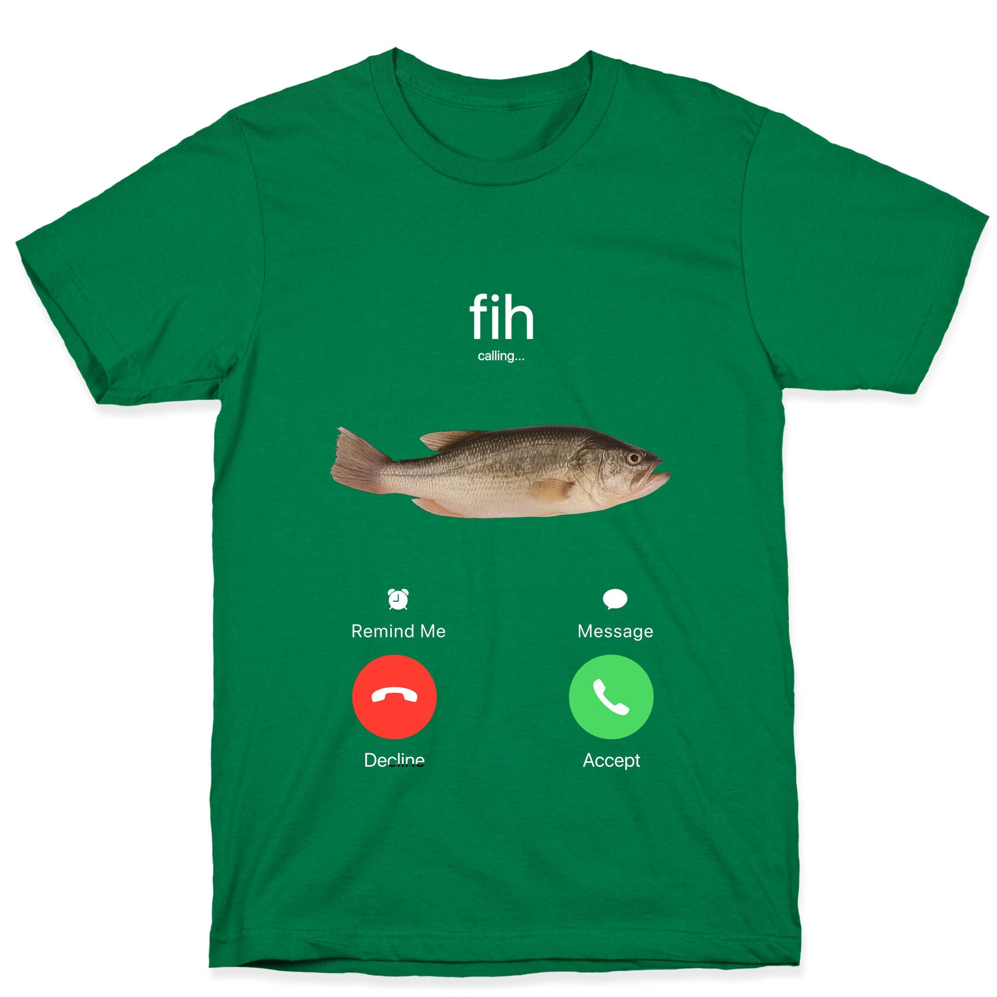 Fih Calling Me T-Shirt