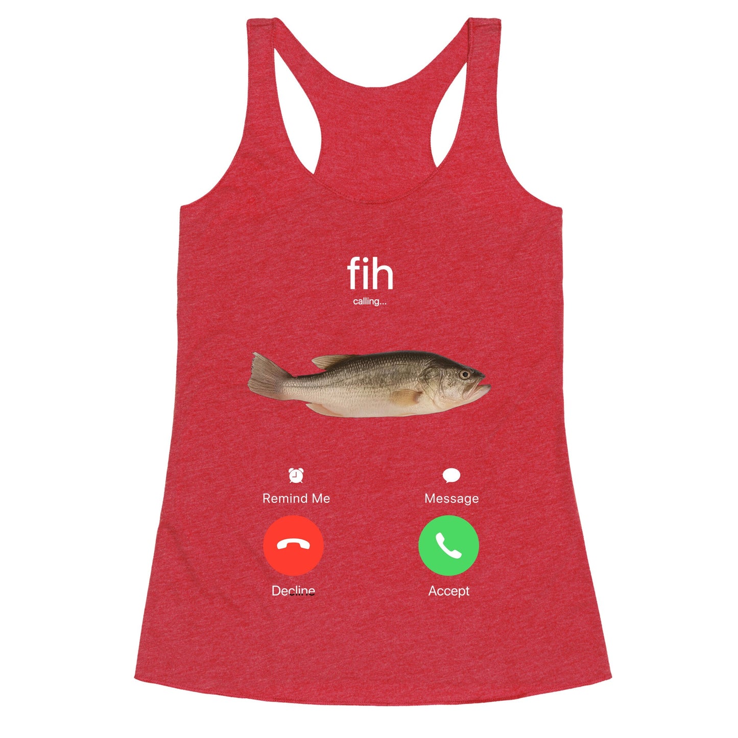 Fih Calling Me Racerback Tank