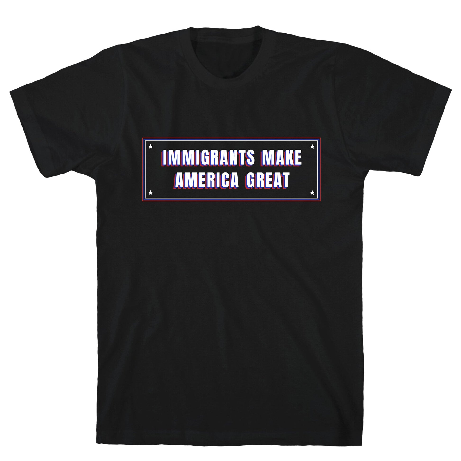 Immigrants Make America Great Anti Trump T-Shirt